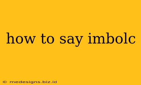 how to say imbolc