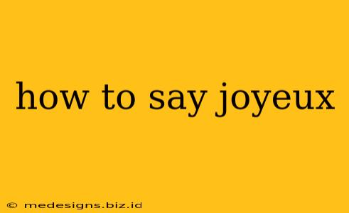 how to say joyeux