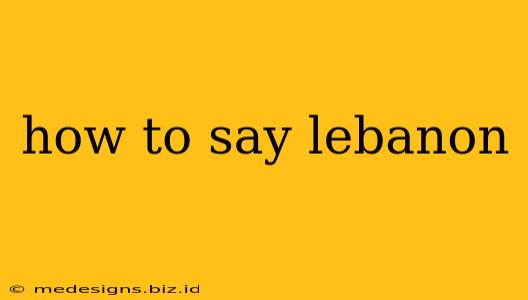 how to say lebanon