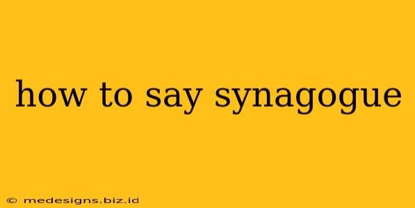 how to say synagogue