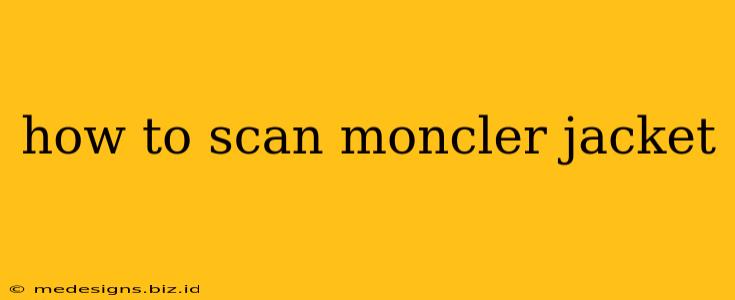 how to scan moncler jacket