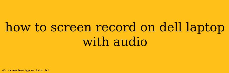 how to screen record on dell laptop with audio