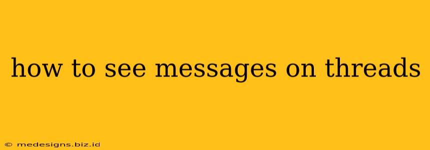 how to see messages on threads