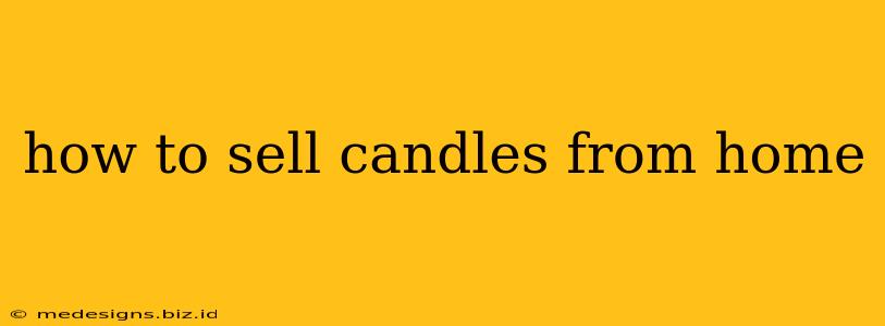 how to sell candles from home