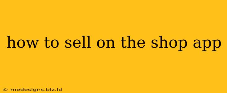 how to sell on the shop app