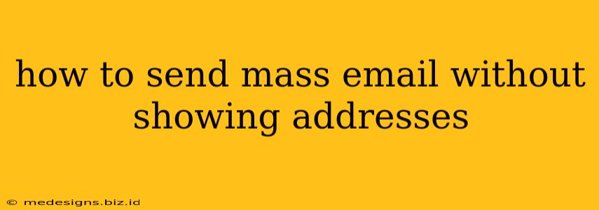 how to send mass email without showing addresses