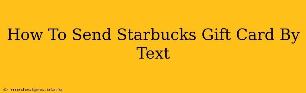 How To Send Starbucks Gift Card By Text