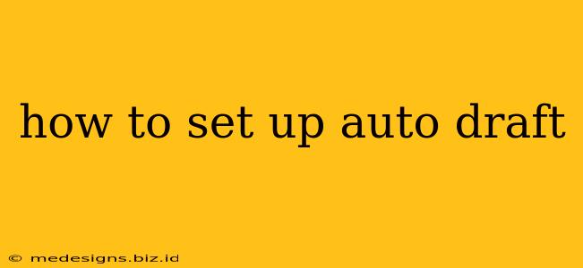 how to set up auto draft