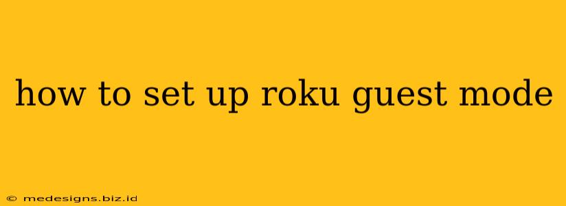 how to set up roku guest mode