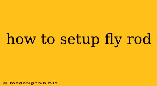how to setup fly rod