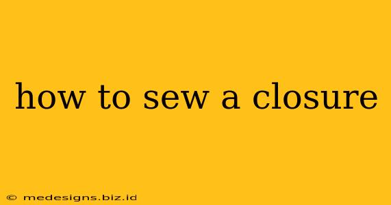 how to sew a closure