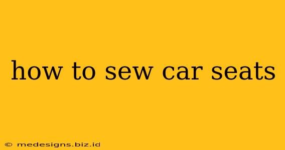 how to sew car seats