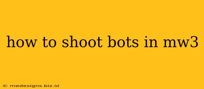 how to shoot bots in mw3
