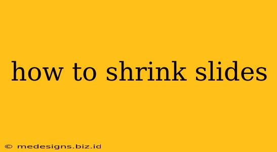 how to shrink slides