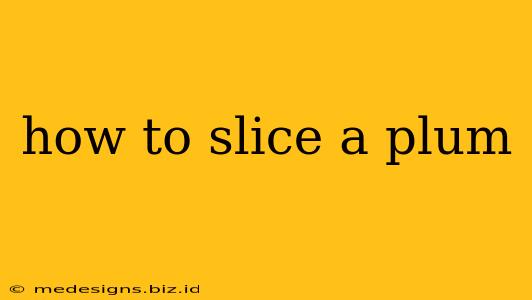 how to slice a plum