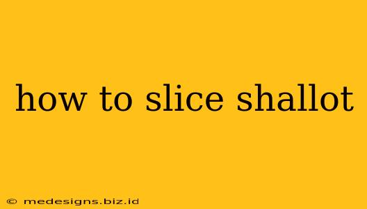 how to slice shallot