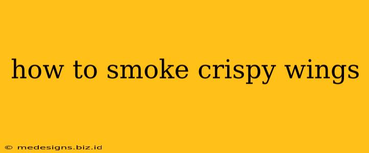 how to smoke crispy wings