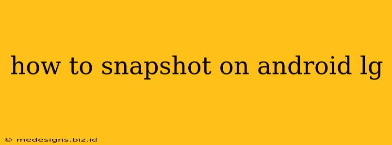 how to snapshot on android lg