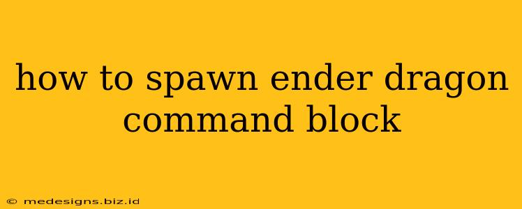 how to spawn ender dragon command block