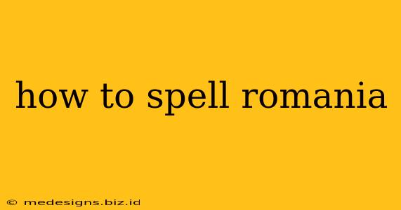 how to spell romania