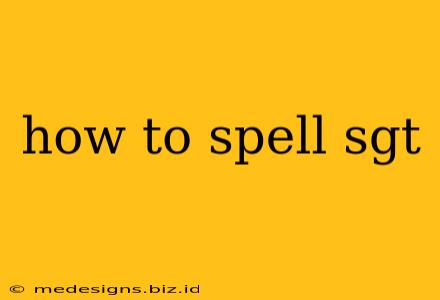how to spell sgt