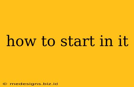 how to start in it