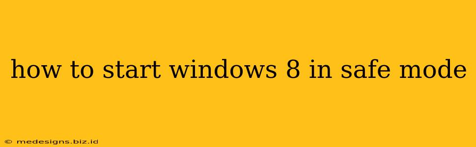 how to start windows 8 in safe mode