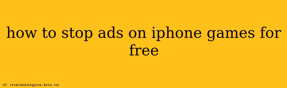 how to stop ads on iphone games for free