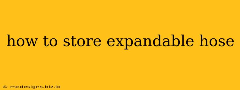 how to store expandable hose