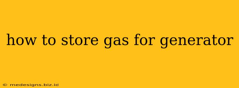 how to store gas for generator