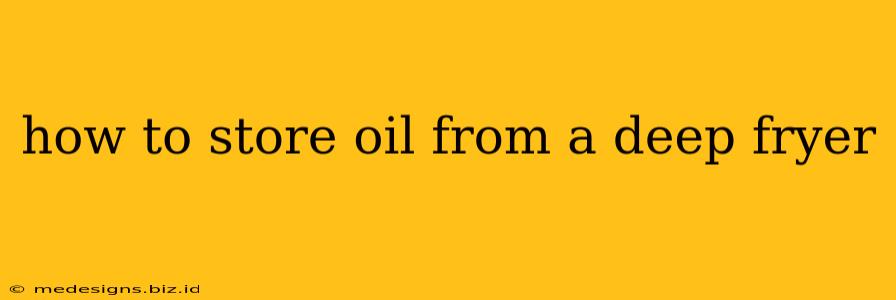 how to store oil from a deep fryer