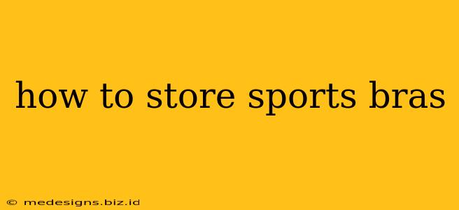 how to store sports bras