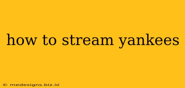 how to stream yankees