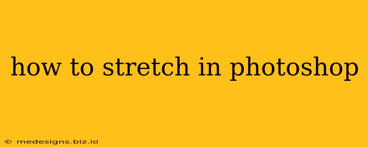 how to stretch in photoshop