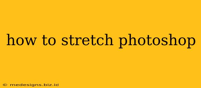 how to stretch photoshop