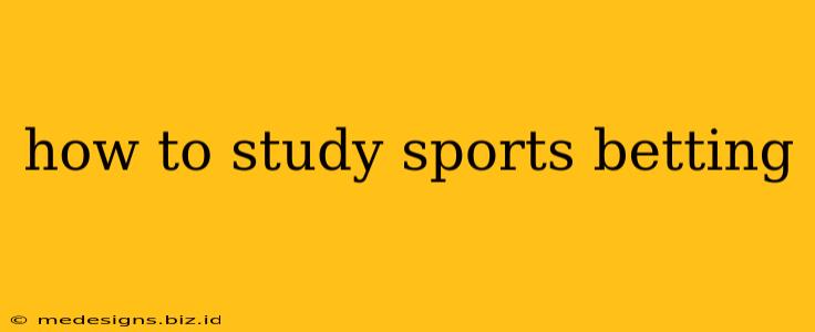 how to study sports betting