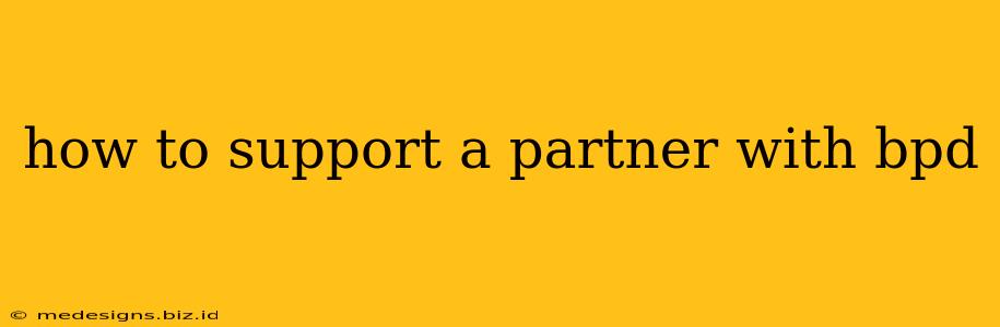 how to support a partner with bpd