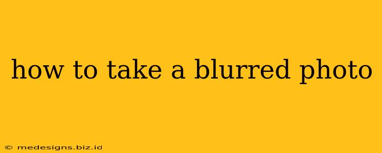 how to take a blurred photo
