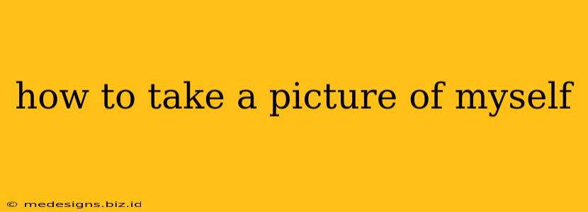 how to take a picture of myself