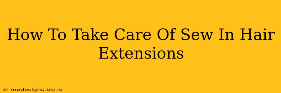 How To Take Care Of Sew In Hair Extensions