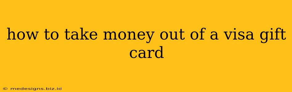 how to take money out of a visa gift card