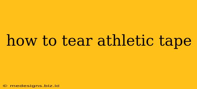 how to tear athletic tape