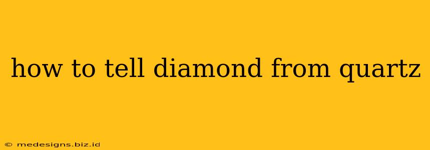 how to tell diamond from quartz