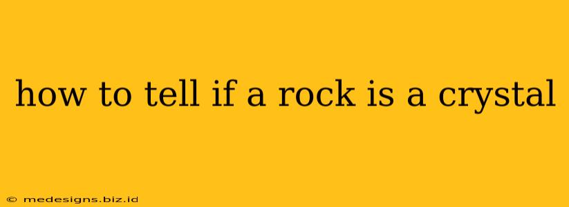 how to tell if a rock is a crystal