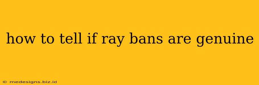 how to tell if ray bans are genuine