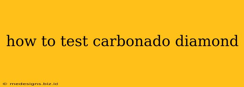 how to test carbonado diamond