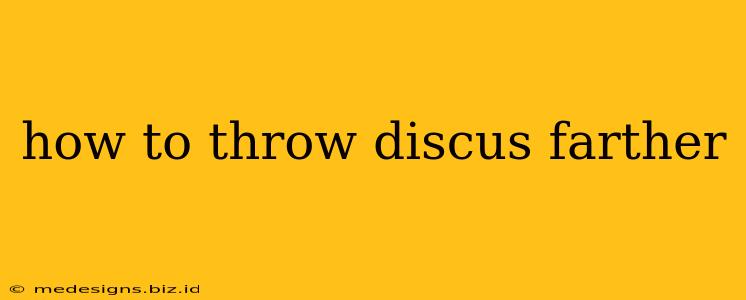 how to throw discus farther