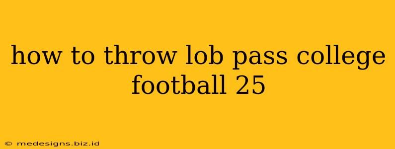 how to throw lob pass college football 25