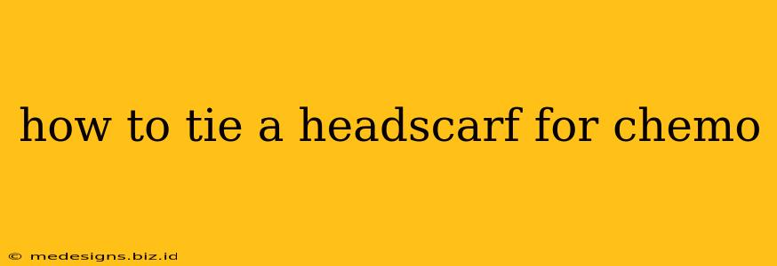 how to tie a headscarf for chemo