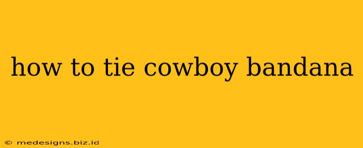 how to tie cowboy bandana